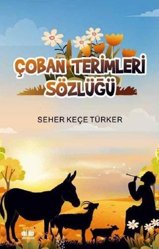 Çoban Terimleri Sözlüğü - Seher Keçe Türker - Akıl Fikir Yayınları