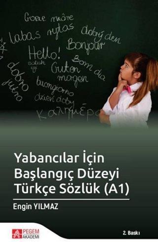 Yabancılar İçin Başlangıç Düzeyi Türkçe Sözlük (A1) - Kolektif  - Pegem Akademi Yayıncılık