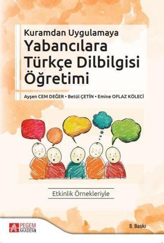 Kuramdan Uygulamaya Yabancılara Türkçe Dil Bilgisi Öğretimi - Kolektif  - Pegem Akademi Yayıncılık