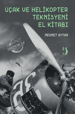 Uçak ve Helikopter Teknisyeni El Kitabı - Mehmet Aytar - Metinlerarası Kitap