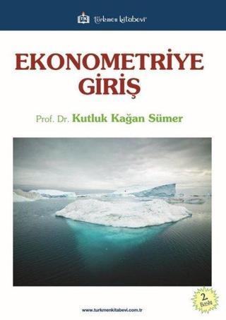 Ekonometriye Giriş - Kutluk Kağan Sümer - Türkmen Kitabevi