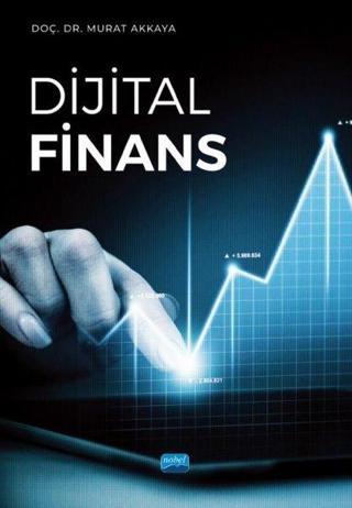 Dijital Finans - Murat Akkaya - Nobel Akademik Yayıncılık
