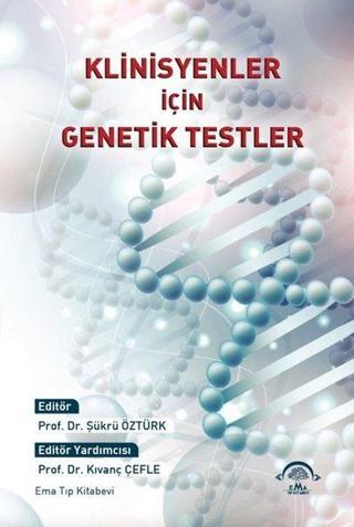Klinisyenler için Genetik Testler - Kolektif  - Ema Tıp Kitabevi