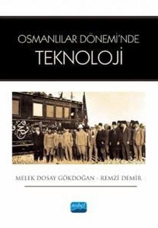 Osmanlılar Dönemi'nde Teknoloji - Melek Dosay Gökdoğan - Nobel Akademik Yayıncılık