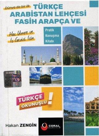 Türkçe Arabistan Lehçesi Fasih Arapça ve Pratik Konuşma Kitabı - Hakan Zengin - Coral Dağıtım