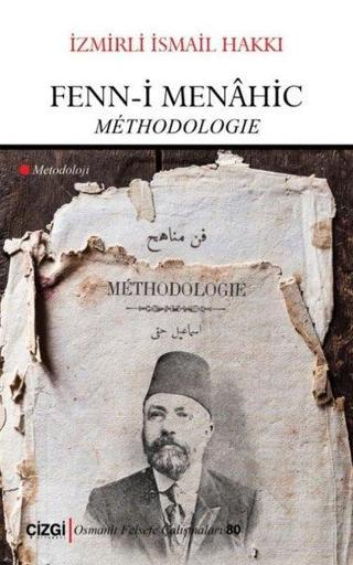 Fenn-i Menahic - Methodologie - İzmirli İsmail Hakkı - Çizgi Kitabevi