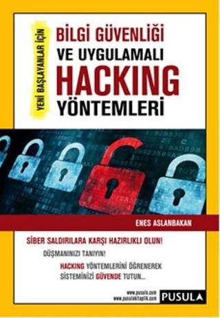 Bilgi Güvenliği ve Hacking - Enes Aslanbakan - Pusula Yayıncılık