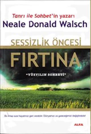Sessizlik Öncesi Fırtına - Neale Donald Walsch - Alfa Yayıncılık