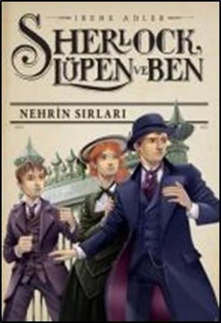 Sherlock Lüpen ve Ben 6 - Nehrin Sırları - Irene Adler - Doğan ve Egmont Yayıncılık