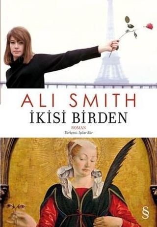 İkisi Birden - Ali Smith - Everest Yayınları