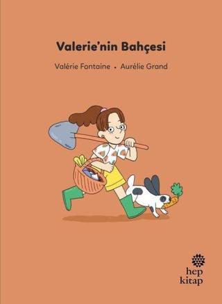 Valerie'nin Bahçesi - İlk Okuma Hikayeleri - Valerie Fontaine - Hep Kitap
