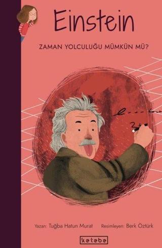 Einstein-Zaman Yolculuğu Mümkün mü? Parlak Fikirler - Tuğba Hatun Murat - Ketebe