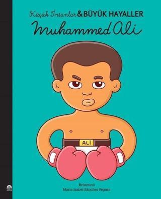 Muhammed Ali - Küçük İnsanlar Büyük Hayaller - Maria Isabel Sánchez Vegara - Martı Yayınları Yayınevi