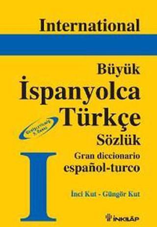 Büyük İspanyolca-Türkçe Sözlük - İnci Kut - İnkılap Kitabevi Yayınevi