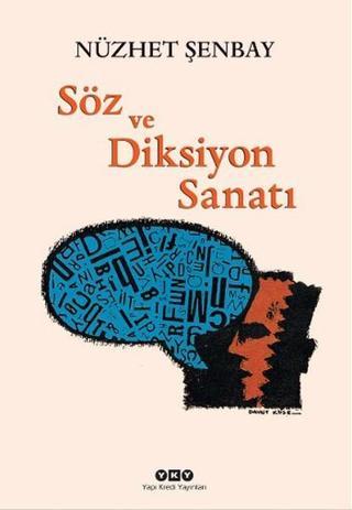 Söz ve Diksiyon Sanatı - Nüzhet Şenbay - Yapı Kredi Yayınları