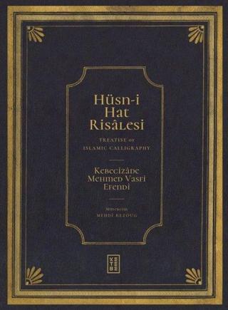 Hüsn-i Hat Risalesi - Treatise of Islamic Calligraphy - Kebecizade Mehmed Vasfi Efendi  - Ketebe