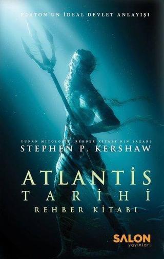 Atlantis Tarihi Rehber Kitabı - Stephen P. Kershaw - Salon Yayınları