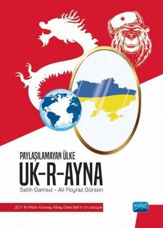 Ukrayna - Paylaşılamayan Ülke - Ali Poyraz Gürson - Nobel Akademik Yayıncılık