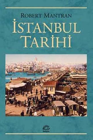 İstanbul Tarihi - Robert Mantran - İletişim Yayınları