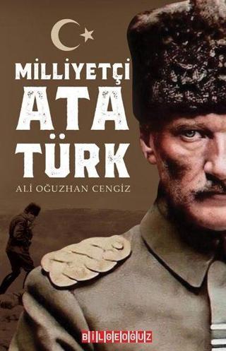 Milliyetçi Atatürk - Ali Oğuzhan Cengiz - Bilgeoğuz Yayınları