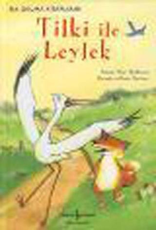 Tilki ile Leylek - İlk Okuma Kitaplarım