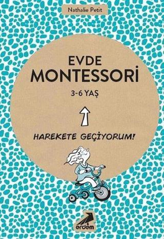 Evde Montessori - Harekete Geçiyorum! 3-6 Yaş - Nathalie Petit - Erdem Yayınları