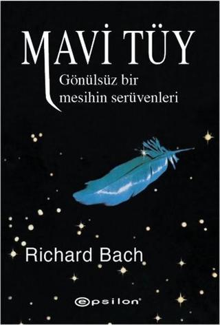 Mavi Tüy - Gönülsüz Bir Mesihin Serüvenleri - Richard Bach - Epsilon Yayınevi