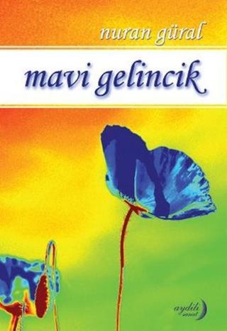 Mavi Gelincik - Nuran Güral - Aydili Sanat Yayınları