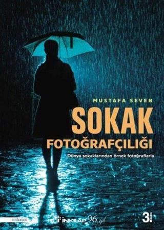 Sokak Fotoğrafçılığı - Mustafa Seven - İnkılap Kitabevi Yayınevi