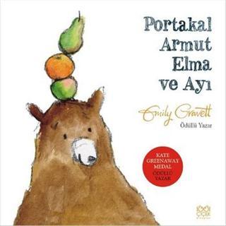 Portakal Armut Elma ve Ayı - Emily Gravett - 1001 Çiçek