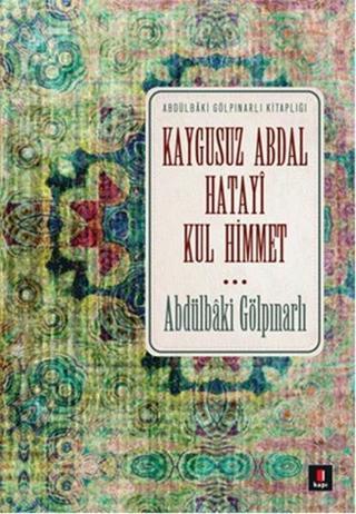 Kaygusuz Abdal Hatayi Kul Himmet - Abdülbaki Gölpınarlı - Kapı Yayınları