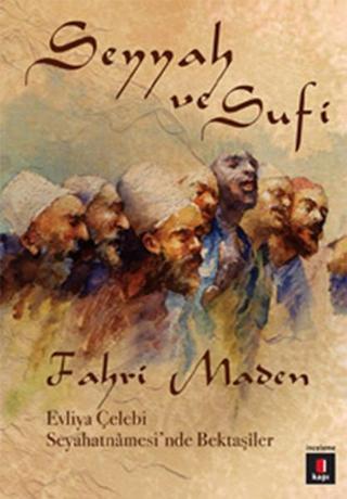 Seyyah ve Sufi - Fahri Maden - Kapı Yayınları