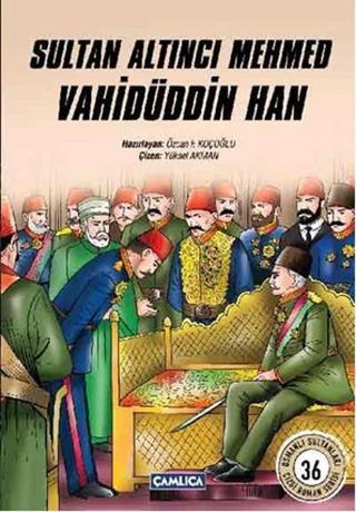 Sultan Altıncı Mehmed Vahidüddin Han - Kolektif  - Çamlıca Basım Yayın