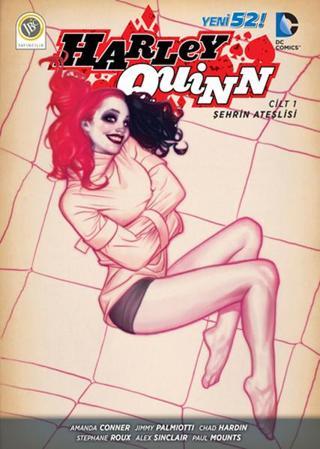 Harley Quinn Cilt 1 - Şehrin Ateşlisi - Amanda Conner - JBC Yayıncılık