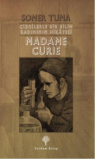 Çizgilerle Madame Curie - Soner Tuna - Yordam Kitap