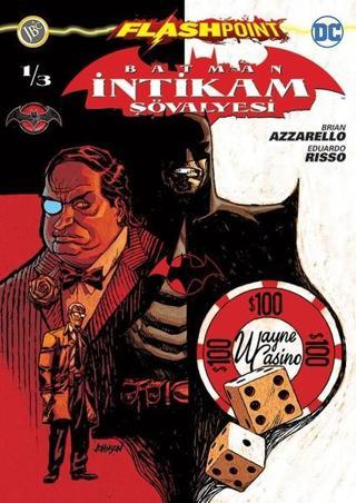 Batman İntikam Şövalyesi Sayı 1-Flashpoint - Brian Azzarello - JBC Yayıncılık