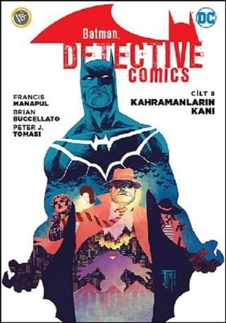Batman-Dedektif Hikayeleri Cilt 8-Kahramanların Kanı - Francis Manapul - JBC Yayıncılık