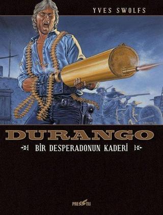 Durango-Bir Desperadonun Kaderi - Yves Swolfs - Presstij Kitap