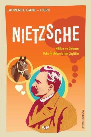 Nietzsche-Nihilizm ve Üstinsanı Daha İyi Anlamak İiçin Çizgibilim - Laurence Gane - Say Yayınları