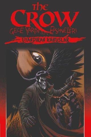 The Crow Cilt 4: Gece Yarısı Efsaneleri - Uyandıran Kabuslar - Christopher Golden - Presstij Kitap