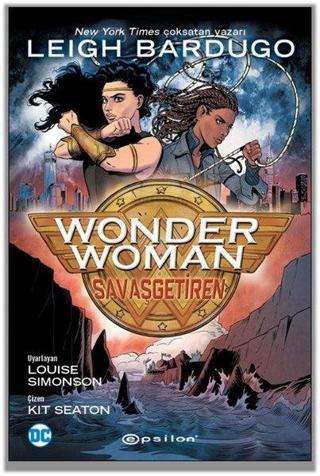Wonder Woman: Savaş Getiren - Leigh Bardugo - Epsilon Yayınevi