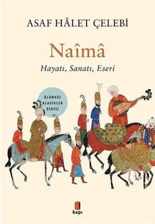 Naima: Hayatı - Sanatı - Eseri - Asaf Halet Çelebi - Kapı Yayınları