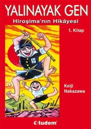 Yalınayak Gen 1 - Hiroşima'nın Hikayesi - Keiji Nakazawa - Desen Yayınları