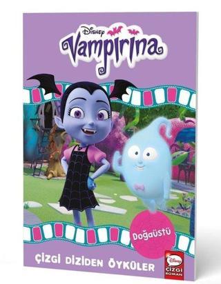 Disney Vampirina - Doğaüstü - Çizgi Diziden Öyküler - Kolektif  - Beta Kids