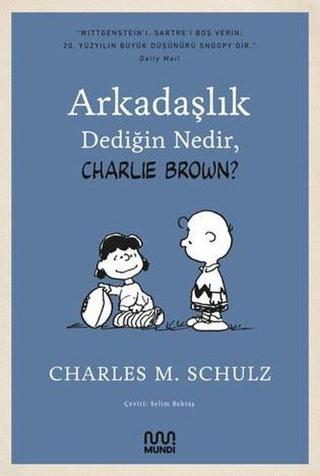 Arkadaşlık Dediğin Nedir Charlie Brown? - Charles M. Schulz - Mundi