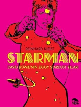 Starman: David Bowie'nin Ziggy Stardust Yılları - Reinhard Kleist - Sırtlan Kitap