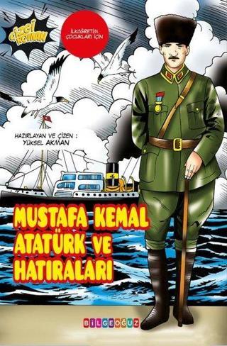 Mustafa Kemal Atatürk ve Hatıraları - Yüksel Akman - Bilgeoğuz Yayınları