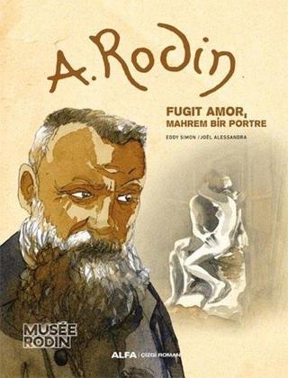 A. Rodin: Fugit Amor Mahrem Bir Portre - Eddy Simon - Alfa Yayıncılık