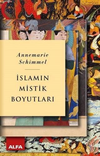 İslamın Mistik Boyutları - Annemarie Schimmel - Alfa Yayıncılık