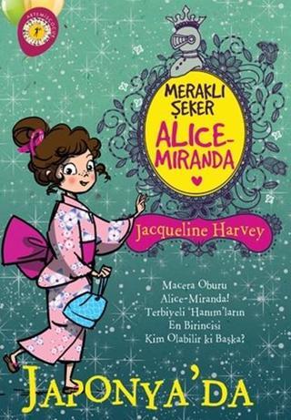 Meraklı Şeker Alice Miranda-Japonyada - Jacqueline Harvey - Artemis Çocuk
